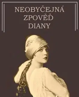Romantická beletria Neobyčejná zpověď Diany - Bernard Capes