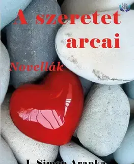Romantická beletria A szeretet arcai - J. Simon Aranka