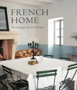 Dizajn, úžitkové umenie, móda French Home - Josephine Ryan,Hilary Robertson