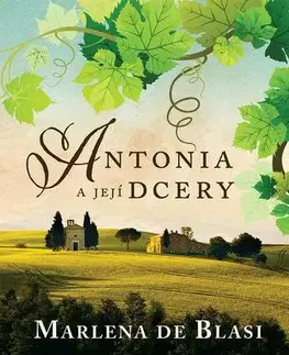 Svetová beletria Antonia a její dcery - Marlena De Blasi,Simoneta Dembická
