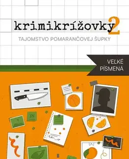 Krížovky, hádanky, hlavolamy Krimikrížovky 2: Tajomstvo pomarančovej šupky - veľké písmená - Peter Derňár,Ľubomír Bajcar