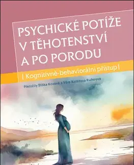 Psychológia, etika Psychické potíže v těhotenství a po porodu - Amy Wenzel,Karen Kleiman