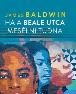 Svetová beletria Ha a Beale utca mesélni tudna - James Baldwin