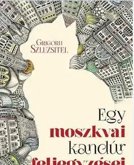 Beletria - ostatné Egy moszkvai kandúr feljegyzései - Grigorij Szluzsitel