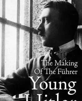 História Young Hitler: The Making Of The Führer - Paul Ham