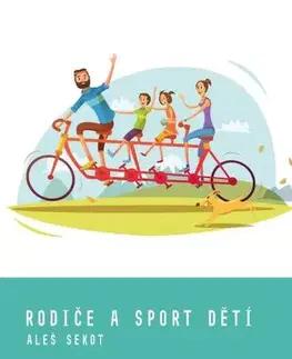 Všeobecne o športe Rodiče a sport dětí - Aleš Sekot