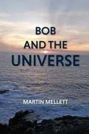 Svetová beletria Bob and the Universe - Mellett Martin