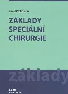 Medicína - ostatné Základy speciální chirurgie - Pavel Pafko