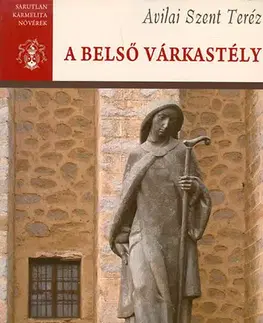 Kresťanstvo A belső várkastély - Avilai Szent Teréz Összes Művei I. - Avilai Szent Teréz