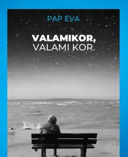 Umenie Valamikor, valami kor - Éva Pap