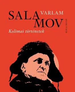 Svetová beletria Kolimai történetek - Varlam Šalamov