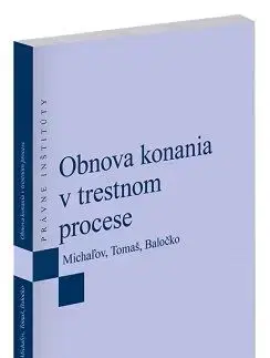 Trestné právo Obnova konania v trestnom procese - Lukáš Michaľov,Lukáš Tomaš,Martin Baločko