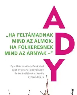 Literárna veda, jazykoveda Ha feltámadnak mind az álmok, ha fölkeresnek mind az árnyak - Kolektív autorov