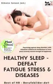 Svetová beletria Healthy Sleep - Defeat Fatigue Stress & Diseases - Simone Janson