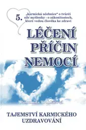 Alternatívna medicína - ostatné Léčení příčin nemocí 5 - Bohumila Truhlářová,Bohumila Truhlářová