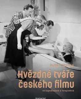 Sociológia, etnológia Hvězdné tváře českého filmu ve vzpomínkách a fotografiích - Aleš Cibulka