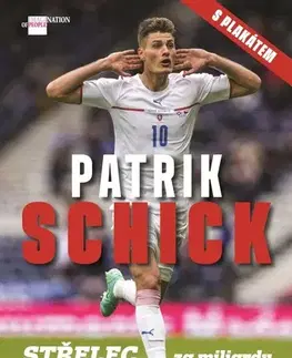 Šport Patrik Schick: Střelec za miliardu - Petr Čermák