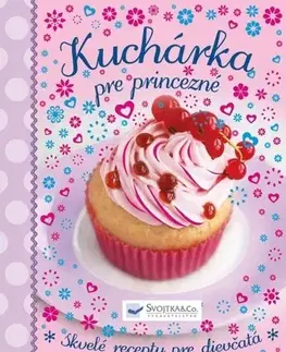 Varíme pre deti a s deťmi Kuchárka pre princezné