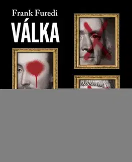 Romantická beletria Válka s minulostí: Proč Západ musí bojovat o své dějiny - Frank Furedi