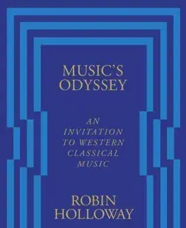 Hudba - noty, spevníky, príručky Music’s Odyssey - Robin Holloway