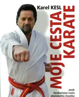 Šport Moje cesta karate - Karel Kesl
