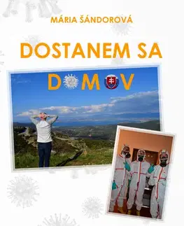 Cestopisy Dostanem sa domov - Mária Šándorová