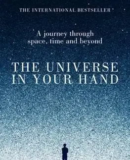 Astronómia, vesmír, fyzika The Universe in Your Hand - Christophe Galfard