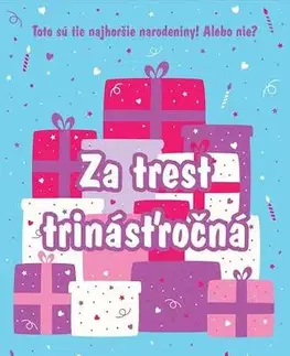 Pre dievčatá Narodeniny 3: Za trest trinásťročná - Wendy Mass,Zuzana Kamenská