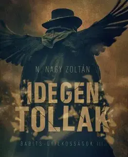 Detektívky, trilery, horory Idegen tollak - Zoltán N. Nagy