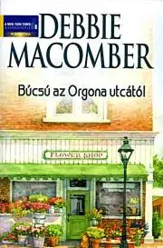 Romantická beletria Búcsú az Orgona utcától - Debbie Macomber