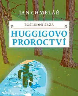 Fantasy, upíri Poslední slza: Huggigovo proroctví - Jan Chmelář
