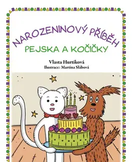 Rozprávky Narozeninový příběh pejska a kočičky - Vlasta Hurtíková