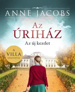 Romantická beletria Az úriház - Az új kezdet - Anne Jacobsová,Eszter Péntek