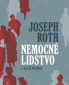 Novely, poviedky, antológie Nemocné lidstvo a další povídky - Joseph Roth,Petr Polehla