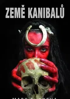Sci-fi a fantasy Země kanibalů - Mark E. Pocha