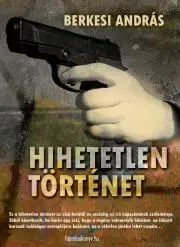 Svetová beletria Hihetetlen történet - András Berkesi