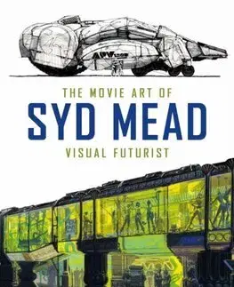 Film - encyklopédie, ročenky The Movie Art of Syd Mead: Visual Futurist - Syd Mead,Craig Hodgetts
