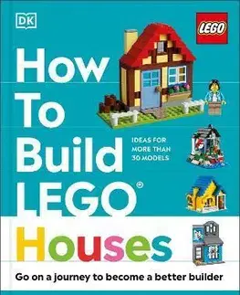 Pre chlapcov How to Build LEGO® Houses - Hannah Dolan,Nate Dias,Jessica Farrell