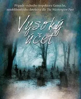 Detektívky, trilery, horory Vysoký účet - Louise Penny