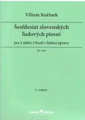 Hudba - noty, spevníky, príručky Šesťdesiat slovenských ľudových piesní, 2. vydanie - Viliam Kořínek