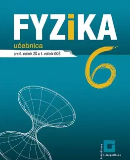 Učebnice pre ZŠ - ostatné Fyzika pre 6. ročník ZŠ a 1. ročník GOŠ – učebnica - Patrik Kriek