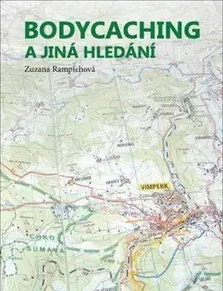 Česká beletria Bodycaching a jiná hledání - Zuzana Rampichová