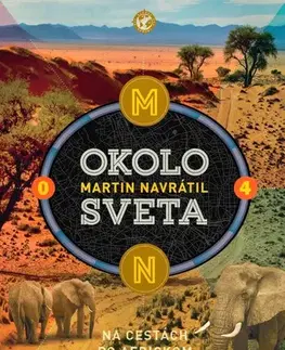Cestopisy Okolo sveta 4: Na cestách po africkom kontinente 2 - Martin Navrátil