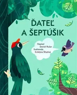 Rozprávky Ďateľ a Šeptúšik - Daniel Rušar,Kristýna