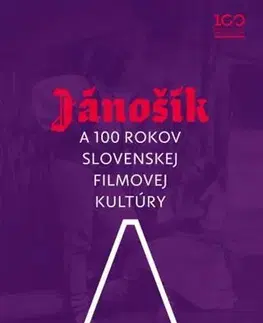 Film - encyklopédie, ročenky Jánošík a 100 rokov slovenskej filmovej kultúry - Kolektív autorov