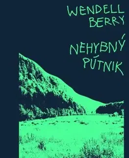 Eseje, úvahy, štúdie Nehybný pútnik - Berry Wendell