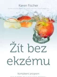 Zdravoveda, ochorenia, choroby Žít bez ekzému - Karen Fischer