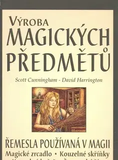 Mágia a okultizmus Výroba magických předmětů - Sara Cunningham