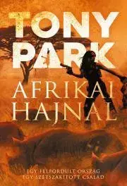 Detektívky, trilery, horory Afrikai hajnal - Park Tony