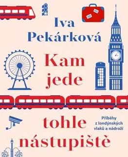 Humor a satira Kam jede tohle nástupiště - Iva Pekárková